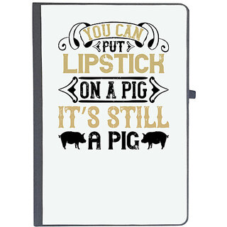                       UDNAG Ruled Notebook Diary 'Pig | You can put lipstick on a pig. Its still a pig', [A5 80Pages 80GSM]                                              