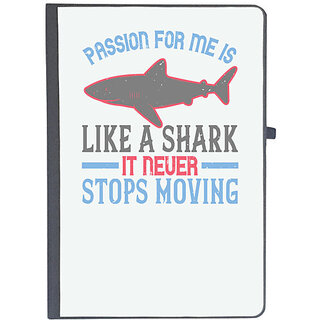                       UDNAG Ruled Notebook Diary 'Shark | Passion, for me, is like a shark it never stops moving', [A5 80Pages 80GSM]                                              