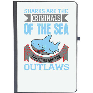                       UDNAG Ruled Notebook Diary 'Shark | Sharks are the criminals of the sea. Dolphins are the outlaws', [A5 80Pages 80GSM]                                              