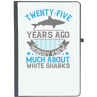                       UDNAG Ruled Notebook Diary 'Shark | Twentyfive years ago nobody knew much about white sharks', [A5 80Pages 80GSM]                                              