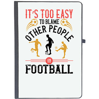                       UDNAG Ruled Notebook Diary 'Soccer | Its too easy to blame other people in football', [A5 80Pages 80GSM]                                              
