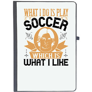                       UDNAG Ruled Notebook Diary 'Soccer | What I do is play soccer, which is what I like', [A5 80Pages 80GSM]                                              