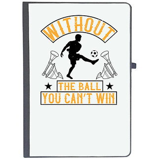                       UDNAG Ruled Notebook Diary 'Soccer | Without the ball, you cant win', [A5 80Pages 80GSM]                                              