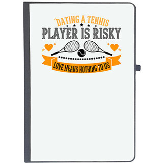                       UDNAG Ruled Notebook Diary 'Tennis | Dating a tennis player is risky love means nothing to us', [A5 80Pages 80GSM]                                              