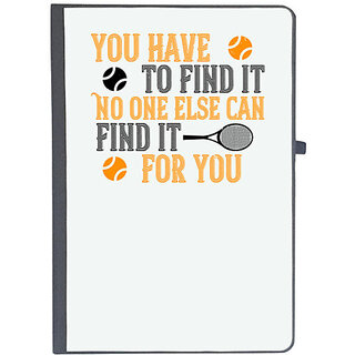                       UDNAG Ruled Notebook Diary 'Tennis | You have to find it. No one else can find it for you', [A5 80Pages 80GSM]                                              