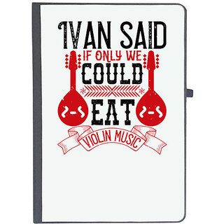                       UDNAG Ruled Notebook Diary 'Music Violin | Ivan said, If only we could eat violin music', [A5 80Pages 80GSM]                                              