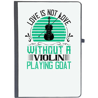                       UDNAG Ruled Notebook Diary 'Music Violin | love is not love,without a violin playing goat', [A5 80Pages 80GSM]                                              