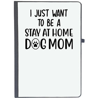                       UDNAG Ruled Notebook Diary 'Dog | I just want to be a stay at home dog mom', [A5 80Pages 80GSM]                                              