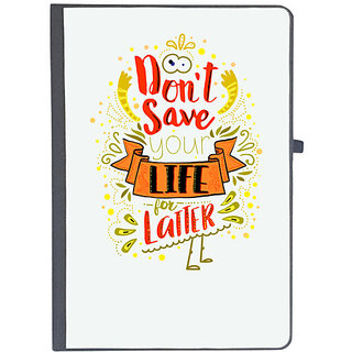                       UDNAG Ruled Notebook Diary 'Life | Dont save your life for latter on dark', [A5 80Pages 80GSM]                                              