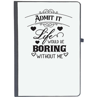                       UDNAG Ruled Notebook Diary 'Boring | Admit it Life would be Boring without Me', [A5 80Pages 80GSM]                                              