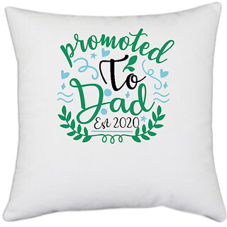                       UDNAG White Polyester 'Dad | Promoted to dad. Est 2020' Pillow Cover [16 Inch X 16 Inch]                                              