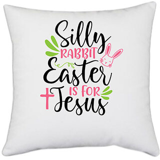                       UDNAG White Polyester 'Easter | silly rabbit easter' Pillow Cover [16 Inch X 16 Inch]                                              