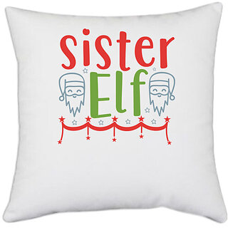                       UDNAG White Polyester 'Christmas Santa | Sister elf' Pillow Cover [16 Inch X 16 Inch]                                              