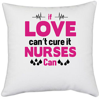                       UDNAG White Polyester 'Nurse | If love cant cure it nurses can' Pillow Cover [16 Inch X 16 Inch]                                              