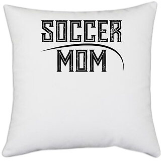                       UDNAG White Polyester 'Mother | SOCCER MOM' Pillow Cover [16 Inch X 16 Inch]                                              