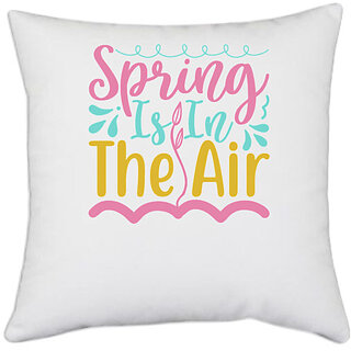                       UDNAG White Polyester 'Spring | Spring is in the air' Pillow Cover [16 Inch X 16 Inch]                                              