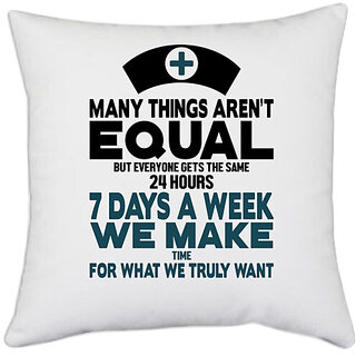                       UDNAG White Polyester 'Nurse | many things are not equal 7 days a week we make' Pillow Cover [16 Inch X 16 Inch]                                              