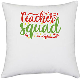                       UDNAG White Polyester 'School Teacher | teacher squad' Pillow Cover [16 Inch X 16 Inch]                                              