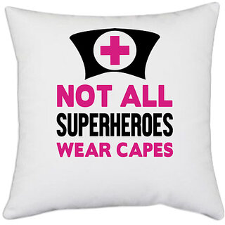                       UDNAG White Polyester 'Nurse | Not all superheros wear a capes' Pillow Cover [16 Inch X 16 Inch]                                              