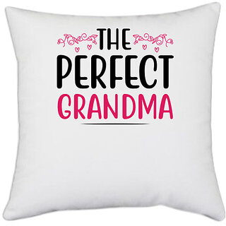                       UDNAG White Polyester 'Grandma | THE PERFECT GRANDMA' Pillow Cover [16 Inch X 16 Inch]                                              