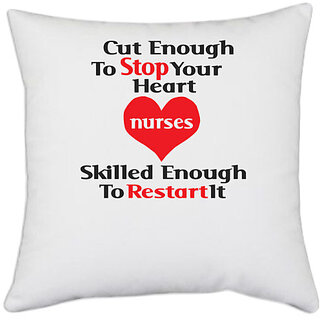                       UDNAG White Polyester 'Nurse | Nurses skilled enough to restart heart' Pillow Cover [16 Inch X 16 Inch]                                              