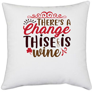                       UDNAG White Polyester 'Christmas Santa | there's a change thise is wine' Pillow Cover [16 Inch X 16 Inch]                                              