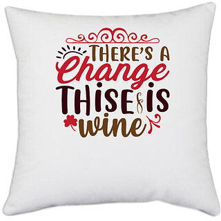                       UDNAG White Polyester 'Christmas Santa | there's a change thise is wine' Pillow Cover [16 Inch X 16 Inch]                                              