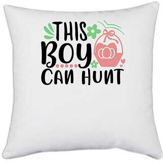                       UDNAG White Polyester 'Hunter | this boy can hunt' Pillow Cover [16 Inch X 16 Inch]                                              