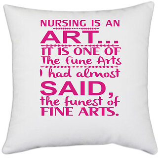                       UDNAG White Polyester 'Nurse | Nursing is an art' Pillow Cover [16 Inch X 16 Inch]                                              