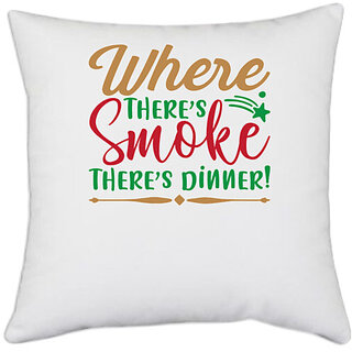                       UDNAG White Polyester 'Smoke and Dinner | where there's smokethere's dinner!' Pillow Cover [16 Inch X 16 Inch]                                              