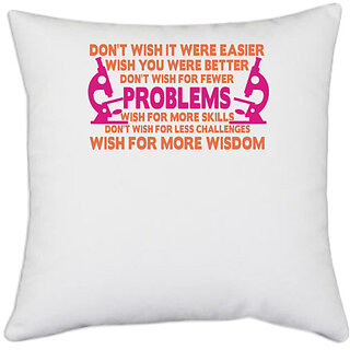                      UDNAG White Polyester 'Nurse | Wish for more skills dont wish for less challenges' Pillow Cover [16 Inch X 16 Inch]                                              