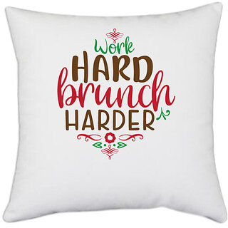                      UDNAG White Polyester 'work hard brunch harder' Pillow Cover [16 Inch X 16 Inch]                                              