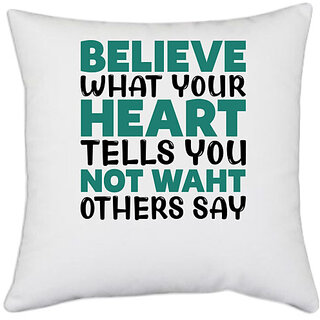                       UDNAG White Polyester 'Heart | Believe waht your' Pillow Cover [16 Inch X 16 Inch]                                              