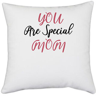                       UDNAG White Polyester 'Mom | YOU ARE SPECIAL MOM' Pillow Cover [16 Inch X 16 Inch]                                              