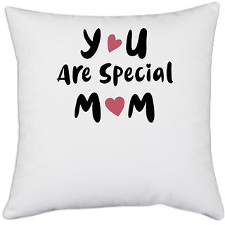                       UDNAG White Polyester 'Mother | YOU ARE SPECIAL MOM' Pillow Cover [16 Inch X 16 Inch]                                              