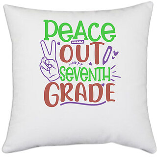                       UDNAG White Polyester 'School Teacher | peace out 7th grade' Pillow Cover [16 Inch X 16 Inch]                                              