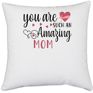                       UDNAG White Polyester 'Mother | YOU ARE SUCH AN AMAZING MOM' Pillow Cover [16 Inch X 16 Inch]                                              