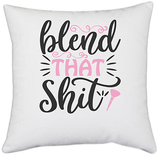                       UDNAG White Polyester 'blend that shit' Pillow Cover [16 Inch X 16 Inch]                                              