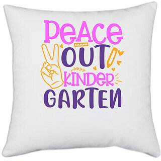                       UDNAG White Polyester 'School Teacher | Peace out kinder garten' Pillow Cover [16 Inch X 16 Inch]                                              