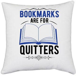                       UDNAG White Polyester 'Book | Bookmarks Are For Quitters' Pillow Cover [16 Inch X 16 Inch]                                              