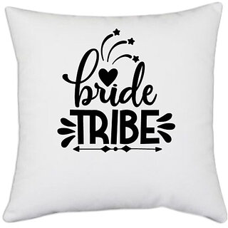                       UDNAG White Polyester 'Bride tribe | Bride tribe' Pillow Cover [16 Inch X 16 Inch]                                              