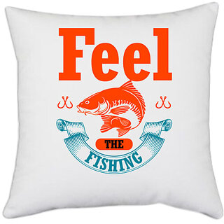                       UDNAG White Polyester 'Fishing | Feel The Fishing' Pillow Cover [16 Inch X 16 Inch]                                              