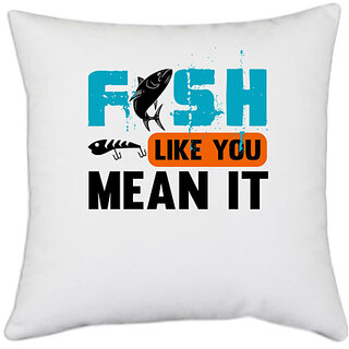                       UDNAG White Polyester 'Fishing | Fish Like You Mean It' Pillow Cover [16 Inch X 16 Inch]                                              