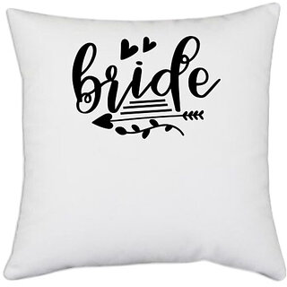                       UDNAG White Polyester 'Bride | Bride love' Pillow Cover [16 Inch X 16 Inch]                                              