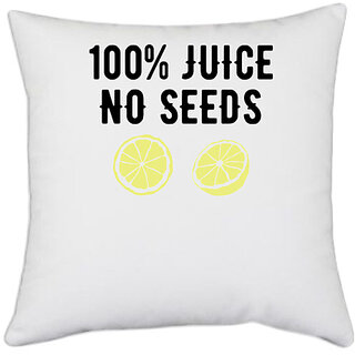                       UDNAG White Polyester '100 Juice No Seeds' Pillow Cover [16 Inch X 16 Inch]                                              