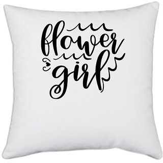                       UDNAG White Polyester 'Calligraphy | Flower girl' Pillow Cover [16 Inch X 16 Inch]                                              