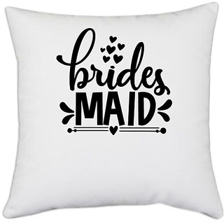                       UDNAG White Polyester 'Love Bride | Brides maidd' Pillow Cover [16 Inch X 16 Inch]                                              