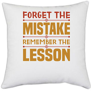                       UDNAG White Polyester 'Mistake & lesson | Forget the' Pillow Cover [16 Inch X 16 Inch]                                              