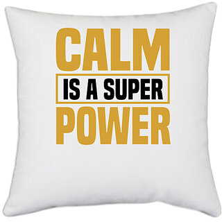                       UDNAG White Polyester 'Power | Calm is a' Pillow Cover [16 Inch X 16 Inch]                                              