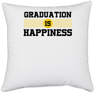                       UDNAG White Polyester 'Happiness | gRADUATION HAPPINESS' Pillow Cover [16 Inch X 16 Inch]                                              